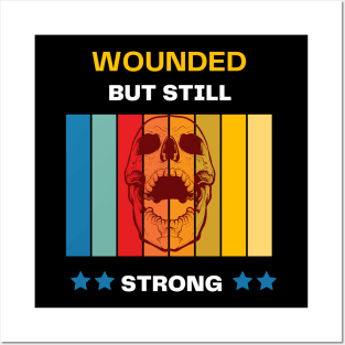 Wounded But Still Strong Posters and Art